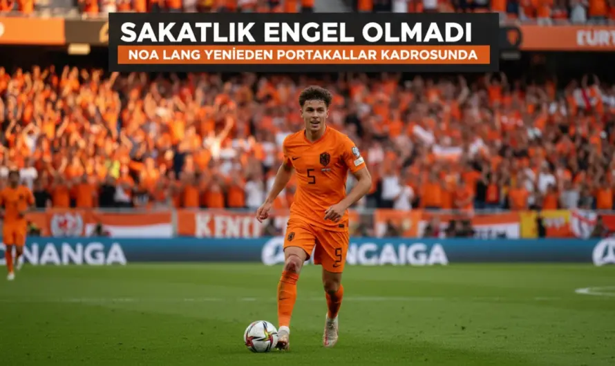 Sakatlık Engel Olmadı: Noa Lang Yeniden Portakallar Kadrosunda